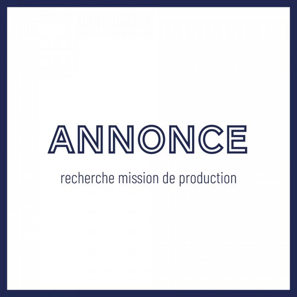 Annonce : recherche mission de chargé(e) de production ( H/F )